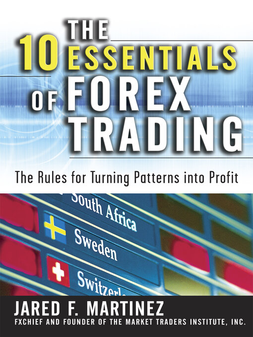 Title details for The 10 Essentials of Forex Trading by Jared Martinez - Available